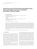 Báo cáo hóa học: " Signal Processing of Ground Penetrating Radar Using Spectral Estimation Techniques to Estimate the Position of Buried Targets"