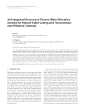 Báo cáo hóa học: "  An Integrated Source and Channel Rate Allocation Scheme for Robust Video Coding and Transmission over Wireless Channels"