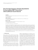 Báo cáo hóa học: " Zero-Forcing Frequency-Domain Equalization for Generalized DMT Transceivers with Insufﬁcient Guard Interval"