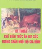 Chế biến thức ăn gia súc và kỹ thuật chăn nuôi hộ gia đình