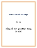 Báo cáo tốt nghiệp: đồng hồ thời gian thực dùng DS 1307