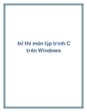 Đề thi môn lập trình C trên Windows