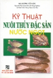 Nuôi thủy đặc sản nước ngọt với Kỹ thuật hay