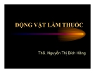 ĐỘNG VẬT LÀM THUỐC - ThS. Nguyễn Thị Bích Hằng