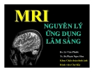 MRI NGUYÊN LÝ ỨNG DỤNG LÂM SÀNG