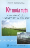 Một số  kỹ thuật tưới cây lương thực và hoa màu