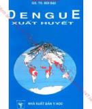 DENGUE XUẤT HUYẾT - GS.TS BÙI ĐẠI