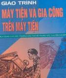 Giáo trình máy tiện và gia công trên máy tiện - PGS.TS. Nguyễn Văn Tiếp