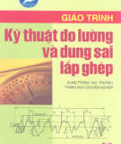 Giáo trình Kỹ thuật đo lường và dung sai lắp ghép: Phần 1 - Trịnh Duy Đỗ (chủ biên)