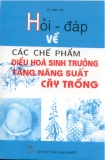 Hỏi đáp về các chế phẩm điều hòa sinh trưởng tăng năng suất cây trồng