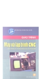 Giáo trình Máy và lập trình CNC - Vũ Thị Hạnh