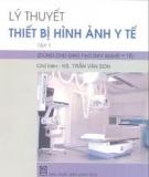 Tập 1 Thiết bị hình ảnh y tế - Máy X quang