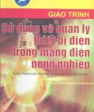 Giáo trình Sử dụng và quản lý thiết bị điện trong mạng điện nông nghiệp: Phần 2 - PGS.TS. Trần Mạnh Hùng