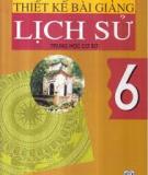 Lịch sử 6 - Thiết kế bài giảng