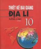 Địa lí 10 nâng cao - Thiết kế bài giảng Tập 1