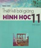 Hình học 11 - Thiết kế bài giảng Tập 1