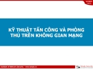 KỸ THUẬT TẤN CÔNG VÀ PHÒNG THỦ TRÊN KHÔNG GIAN MẠN - Kỹ thuật tấn công mạng - Hacking Wireless Networks