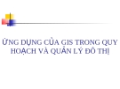 Ứng dụng của GIS trong quy hoạch và quản lý đô thị