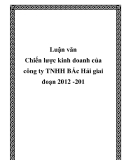 Luận văn - Chiến lược kinh doanh của công ty TNHH BẮc Hải giai đoạn 2012 -201