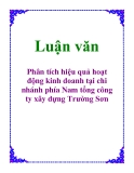 Luận văn: Phân tích hiệu quả hoạt động kinh doanh tại chi nhánh phía Nam tổng công ty xây dựng Trường Sơn