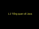 CÔNG NGHỆ JAVA ( Nguyễn Hữu Nghĩa ) - 1.2 Tổng quan về Java