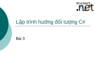 Bài giảng lập trình DOT NET - Bài 3 Lập trình hướng đối tượng C#