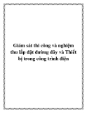 Giám sát thi công & nghiệm thu lắp đặt đường dây và Thiết bị trong công trình điện - PGS. Lê Kiều