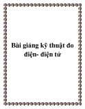 Bài giảng kỹ thuật đo điện- điện tử