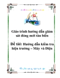 Hướng dẫn giám sát đóng mới tàu biển - NB05: Hướng dẫn kiểm tra hiện trường phần Máy & Điện