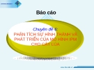 BÁO CÁO: PHÂN TÍCH SỰ HÌNH THÀNH VÀ PHÁT TRIỂN CỦA MÔ HÌNH IPM CHO CÂY LÚA