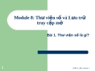 Bài giảng Module 8: Thư viện số và lưu trữ truy cập mở