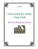 Giáo trình Kỹ thuật công trình - BTCT dự ứng lực