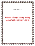 Tiểu luận đề tài :  Vài nét về cuộc khủng hoảng kinh tế thế giới 2007 - 2010