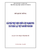 Luận văn thạc sỹ kinh tế: Giải pháp thực hiện chiến lược Marketing xuất khẩu lạc Việt Nam đến năm 2010