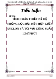 Luận Văn: TÍNH TOÁN THIẾT KẾ HỆ THỐNG LỌC BỤI KẾT HỢP GIỮA XYCLON VÀ TÚI VẢI CÔNG SUẤT 10M3/PHÚT Trở lực xyclone.