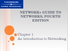 NETWORK+ GUIDE TO  NETWORKS, FOURTH  EDITION - CHAPTER 1