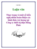 Luận văn: Thực trạng và một số kiến nghị nhằm hoàn thiện các hình thức trả lương tại Công ty thiết bị điện Hồng Phúc