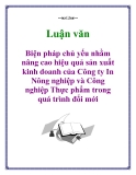 Luận văn: Biện pháp chủ yếu nhằm nâng cao hiệu quả sản xuất kinh doanh của công ty in nông nghiệp và công nghiệp thực phẩm trong qua trình đổi mới