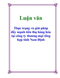 Luận văn: Thực trạng và giải pháp đẩy mạnh tiêu thụ hàng hóa tại công ty thương mại tổng hợp tỉnh Nam Định