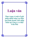 Luận văn: Thực trạng và một số giải pháp nhằm nâng cao hiệu quả kinh doanh xuất nhập khẩu tại Công ty cơ điện Trần Phú