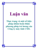 Luận văn: Thực trạng và một số biện pháp nhằm hoàn thiện phương pháp trả lương của Công ty máy tính CMS