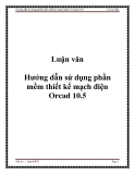 Hướng dẫn sử dụng phần mềm thiết kế mạch điện Orcad 10.5