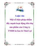  Luận văn về: Một số biện pháp nhằm đẩy mạnh hoạt động tiêu thụ sản phẩm của Công ty TNHH in bao bì Thái Lợi