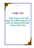 Luận văn: Thực trạng và các biện pháp hoàn thiện công tác tổ chức lao động tại Bưu điện huyện Tuần Giáo