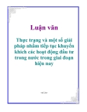 Luận văn: Thực trạng và một số giải pháp nhằm tiếp tục khuyến khích các hoạt động đầu tư trong nước trong giai đoạn hiện nay