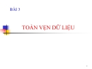 BÀI 3  TOÀN VẸN DỮ LIỆU