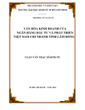 Luận văn: VĂN HÓA KINH DOANH CỦA NGÂN HÀNG ĐẦU TƯ VÀ PHÁT TRIỂN VIỆT NAM-CHI NHÁNH TỈNH LÂM ĐỒNG