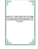 Luận văn: "Chính sách lãi suất và tác động của chính sách lãi suất đến nền kinh tế thị trường giai đoạn từ năm 2000 đến nay tại Việt Nam"