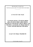 Luận văn: VẬN DỤNG BẢNG CÂN BẰNG ĐIỂM (BALANCED SCORECARD) TRONG ĐÁNH GIÁ THÀNH QUẢ HOẠT ĐỘNG TẠI TRƯỜNG CAO ĐẲNG SƯ PHẠM TRUNG ƯƠNG THÀNH PHỐ HỒ CHÍ MINH