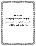 Luận văn: Giải pháp nâng cao năng lực cạnh tranh của ngành sản xuất, chế biến, xuất khẩu Gạo